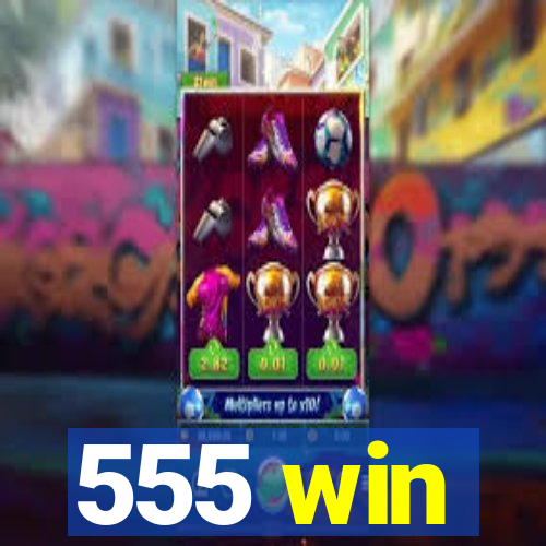 555 win