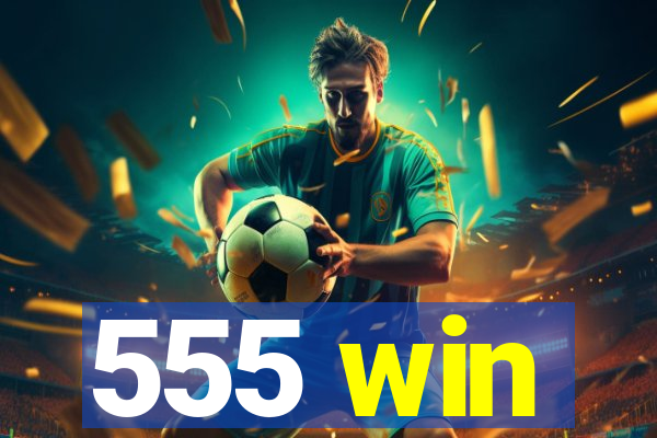 555 win