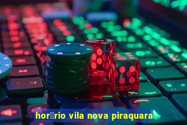 hor谩rio vila nova piraquara