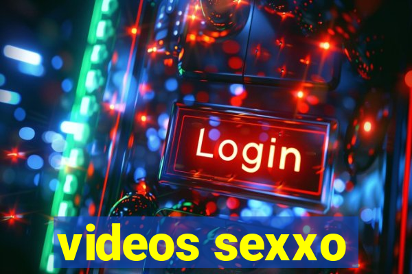 videos sexxo