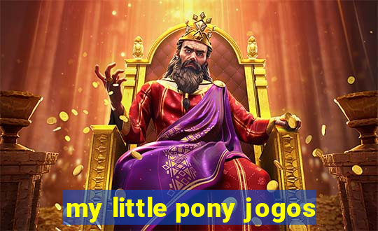 my little pony jogos