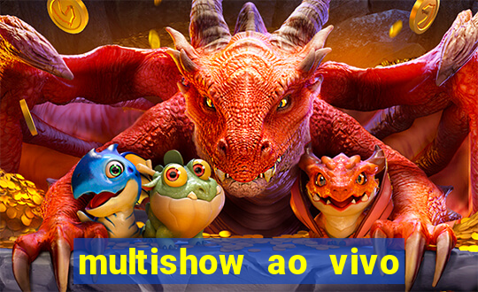 multishow ao vivo gratis online