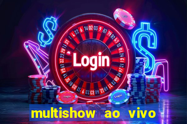 multishow ao vivo gratis online