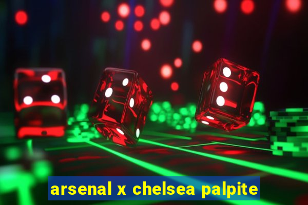 arsenal x chelsea palpite