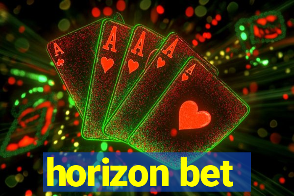 horizon bet