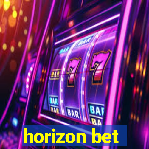 horizon bet