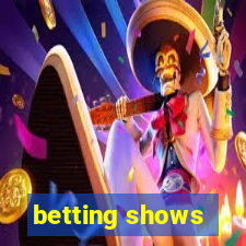 betting shows