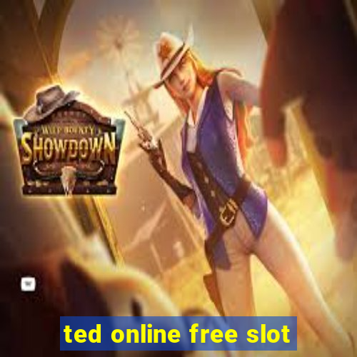 ted online free slot