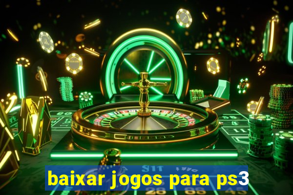 baixar jogos para ps3