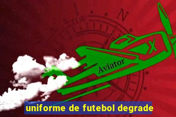 uniforme de futebol degrade