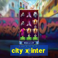 city x inter