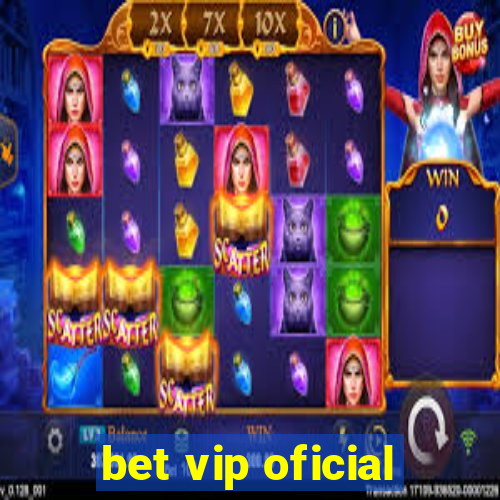 bet vip oficial