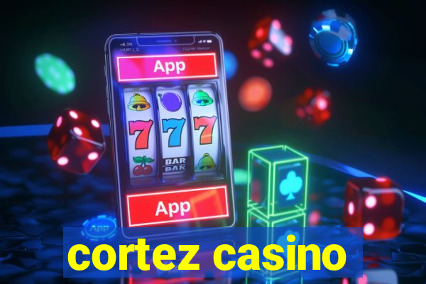 cortez casino