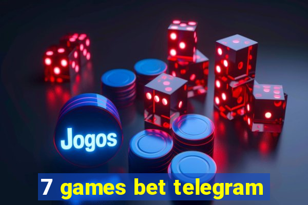 7 games bet telegram