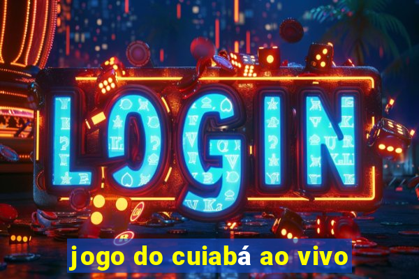 jogo do cuiabá ao vivo