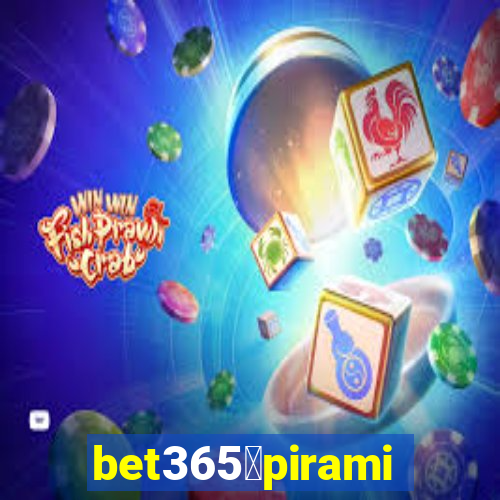 bet365茅piramide