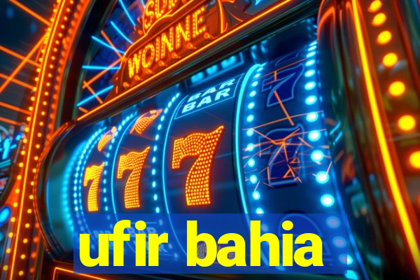 ufir bahia