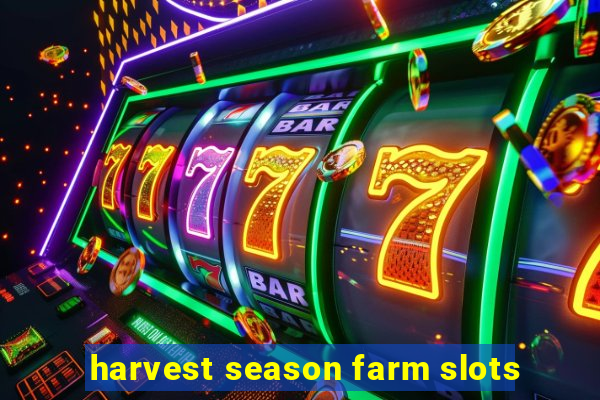 harvest season farm slots