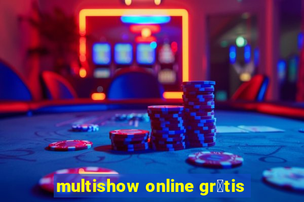 multishow online gr谩tis