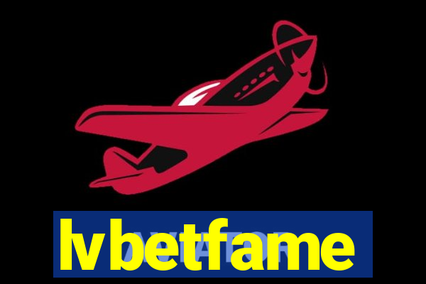 lvbetfame