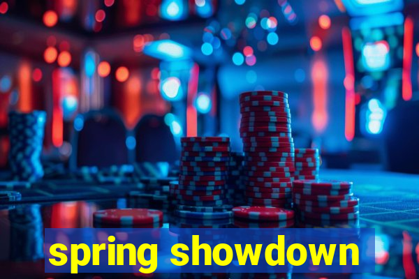 spring showdown