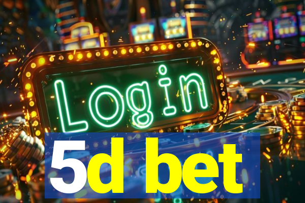 5d bet