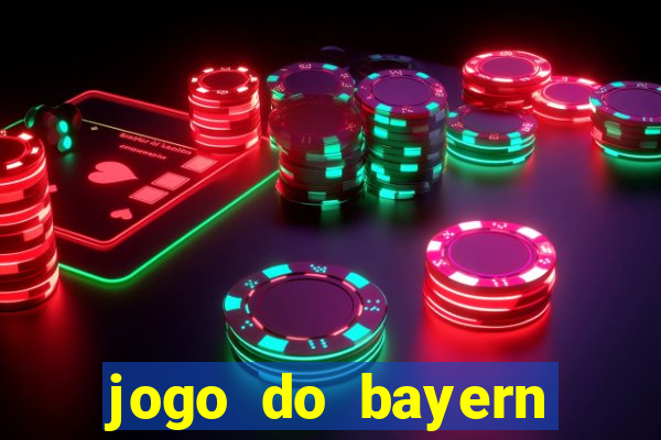 jogo do bayern onde assistir