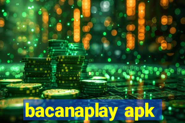 bacanaplay apk