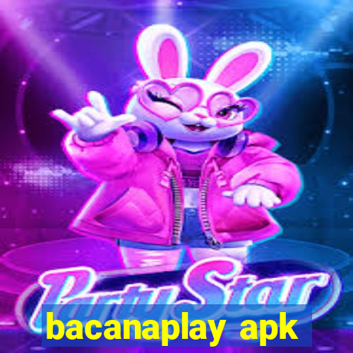 bacanaplay apk