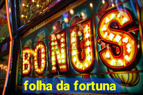 folha da fortuna