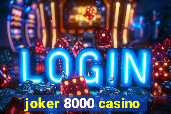 joker 8000 casino