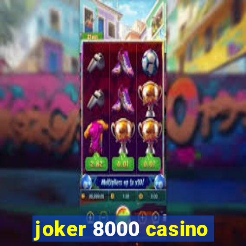 joker 8000 casino