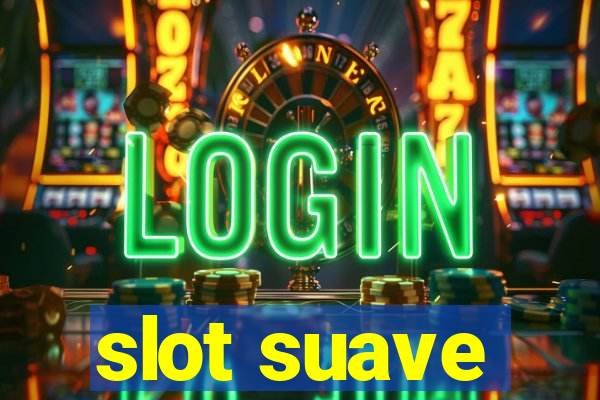 slot suave