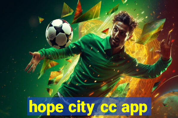 hope city cc app