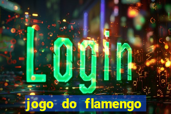 jogo do flamengo hoje globoplay