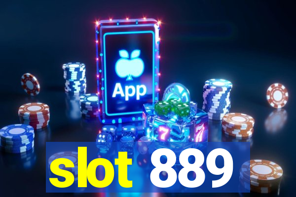 slot 889