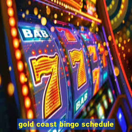 gold coast bingo schedule