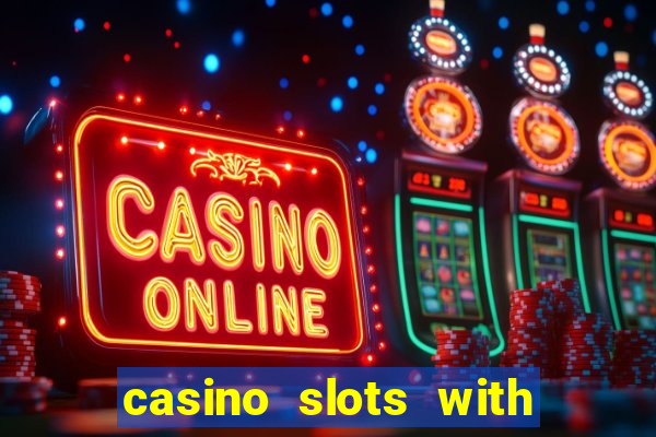 casino slots with real money