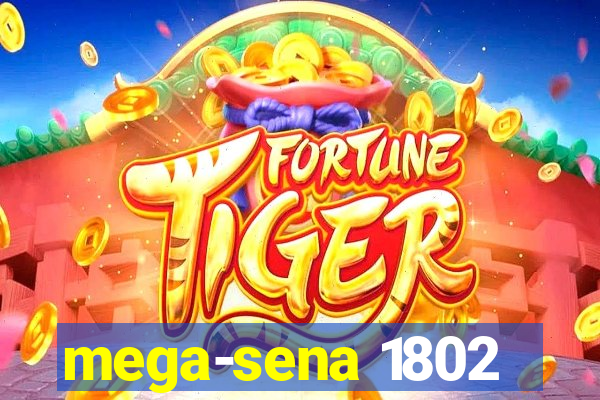 mega-sena 1802