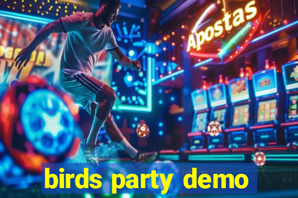 birds party demo