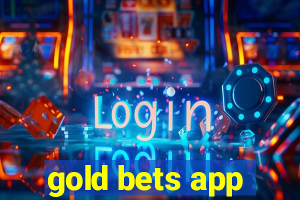 gold bets app