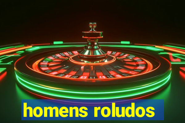 homens roludos