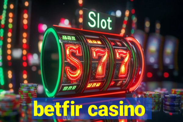 betfir casino