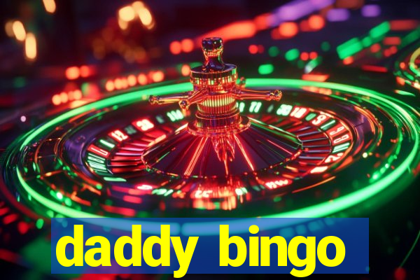 daddy bingo