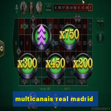 multicanais real madrid