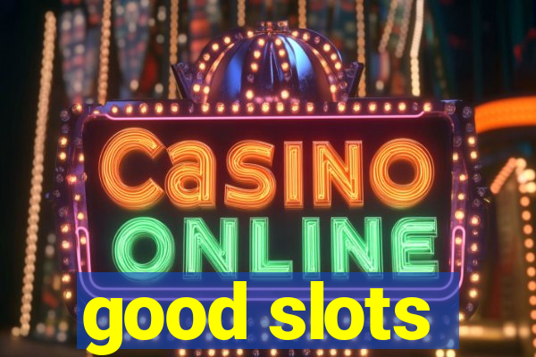 good slots