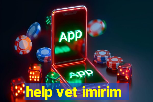 help vet imirim