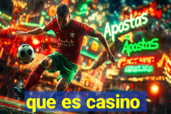 que es casino