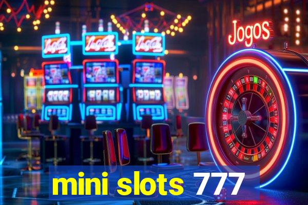 mini slots 777