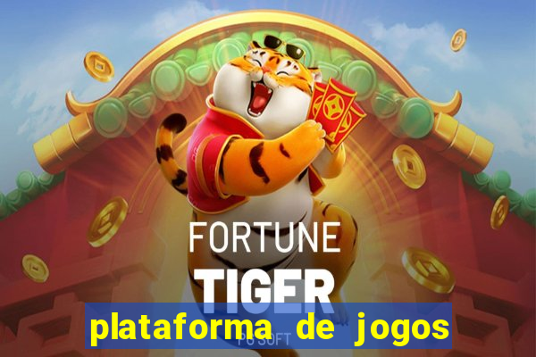 plataforma de jogos fortune tiger